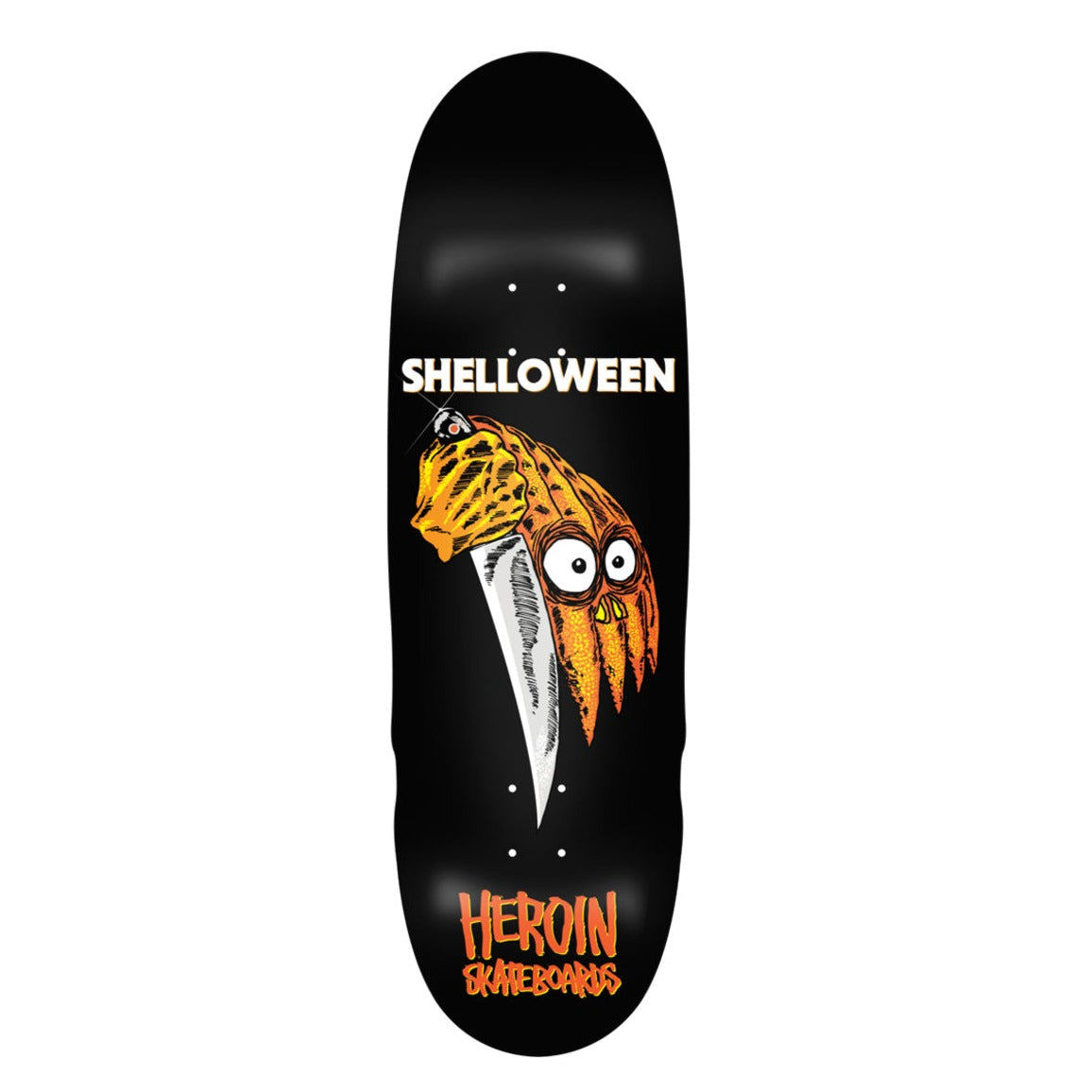 HEROIN DECK SHELLOWEEN (9.625")