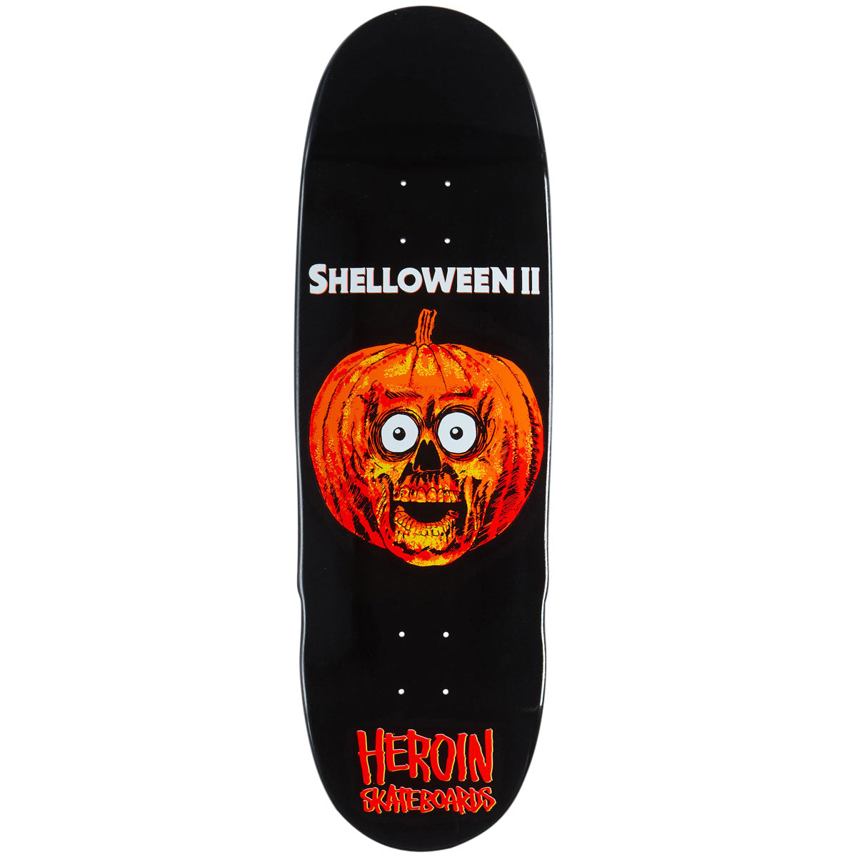 HEROIN DECK SHELLOWEEN 2 (10.1")