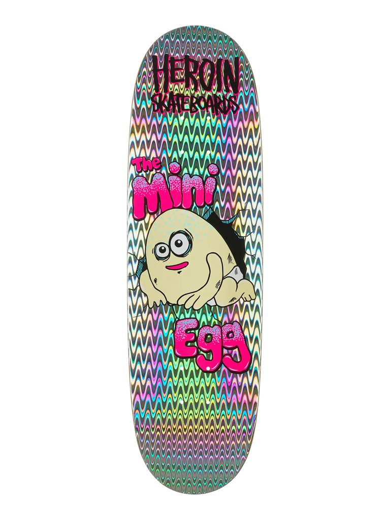 HEROIN DECK MINI EGG HOLOGRAPHIC (8.38")